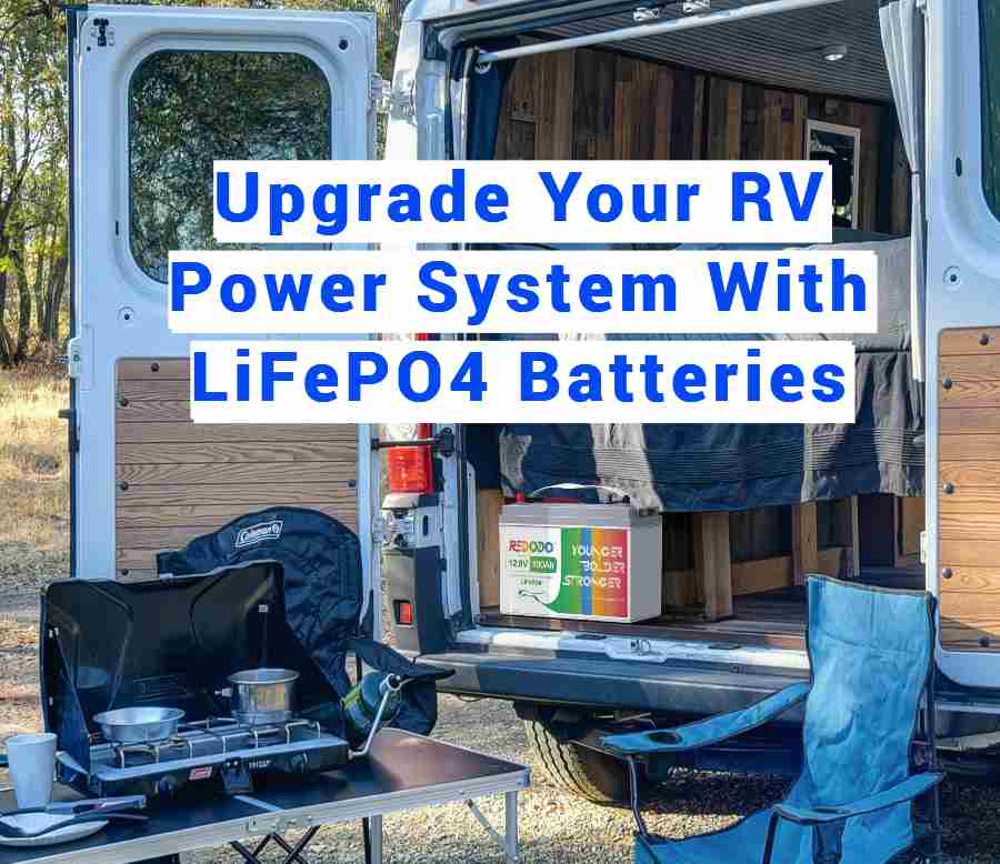  Upgrade Your RV Power System With LiFePO4 Batteries